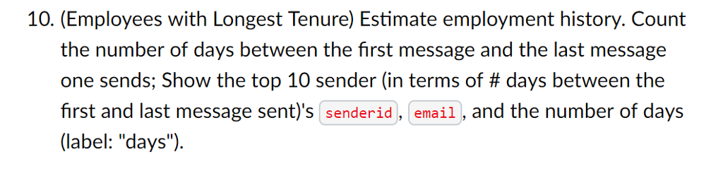  please gives a sql code 10. (Employees with Longest Tenure) Estimate