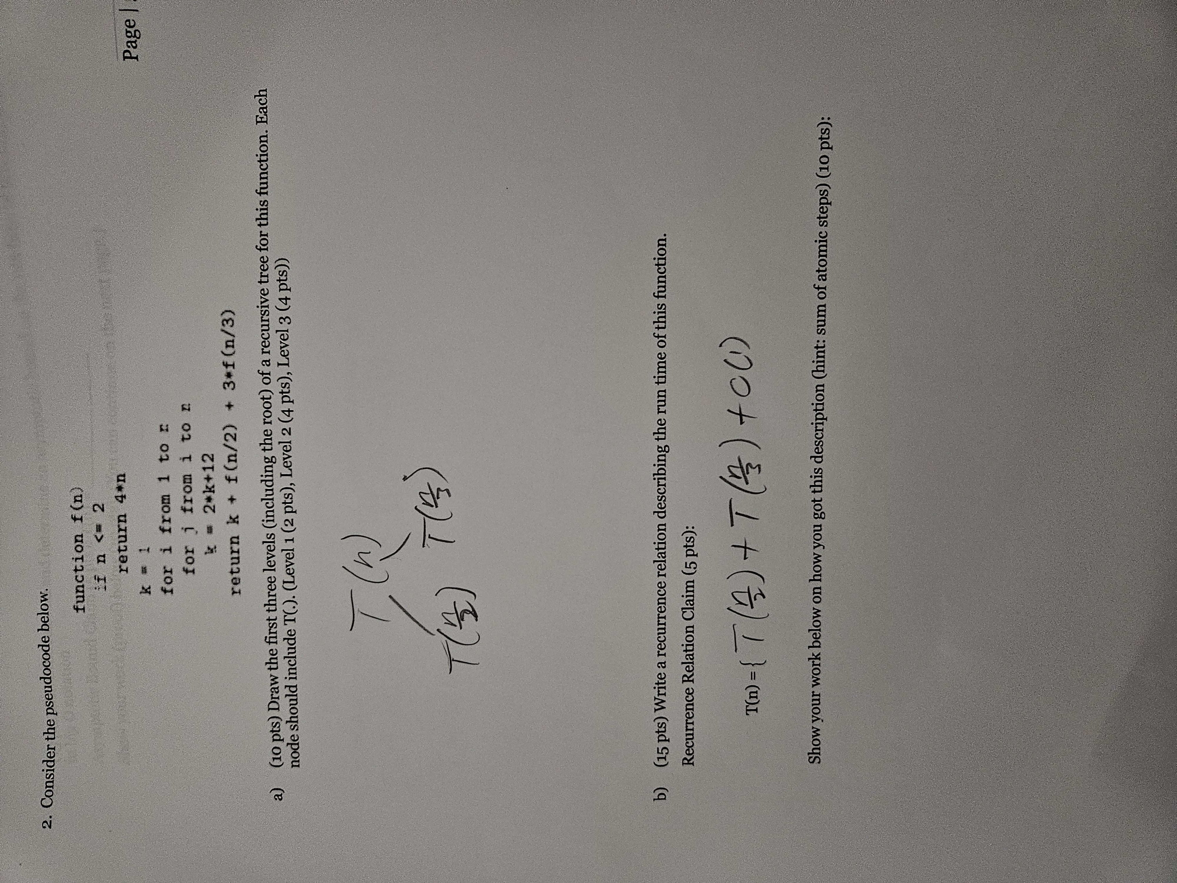  Consider the pseudocode below. function f(n) if n2 return 4**n k=1