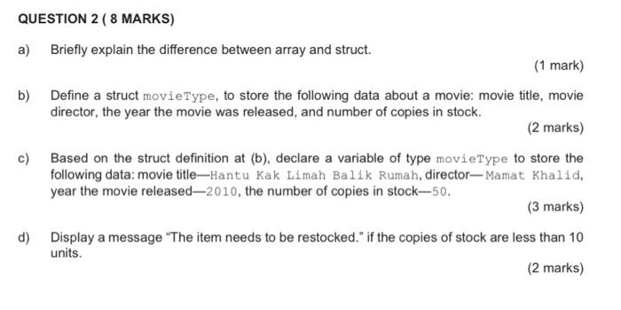  QUESTION 2 ( 8 MARKS) a) Briefly explain the difference between