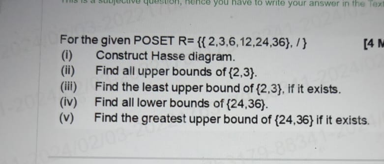  For the given POSET (i) Construct Hasse diagram. [4 (ii) Find