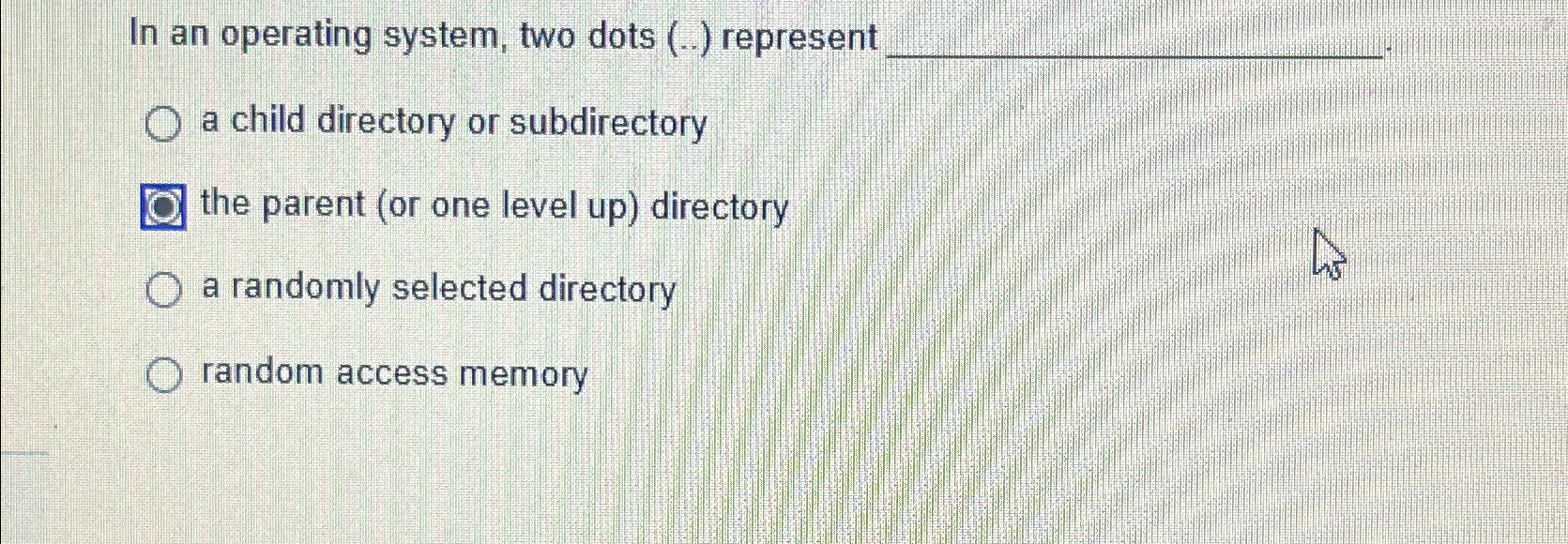  In an operating system, two dots (..) represent a child directory