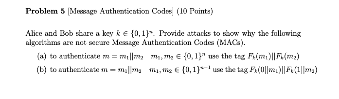  problem a and b Problem 5 (Message Authentication Codes) (10 Points)