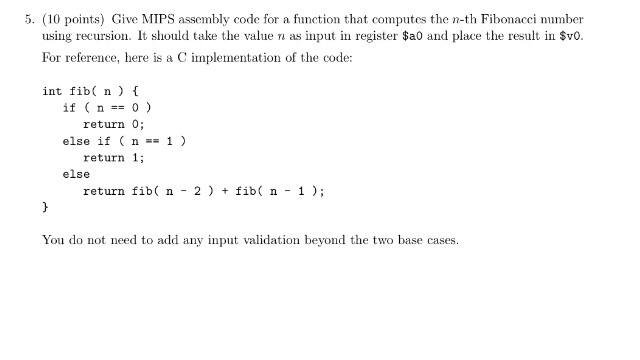  5. (10 points) Give MIPS assembly code for a function that
