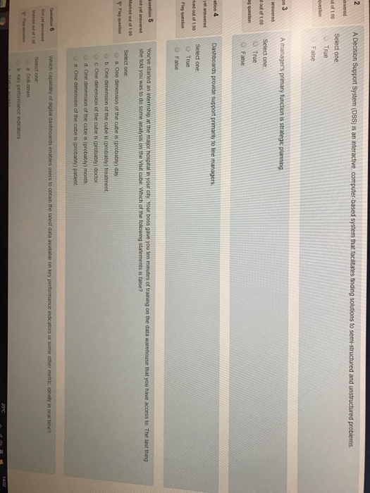  A Decision Support System (DSS) is an interactive computer-based system that