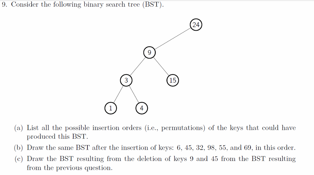  Consider the following binary search tree (BST). (a) List all the