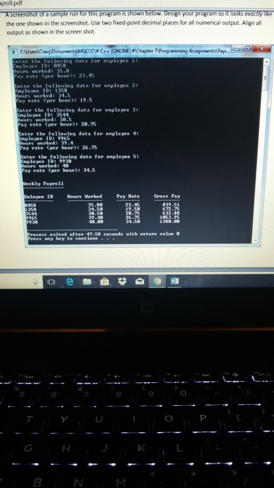 rate Your program should then calculate the gross pay for each employee