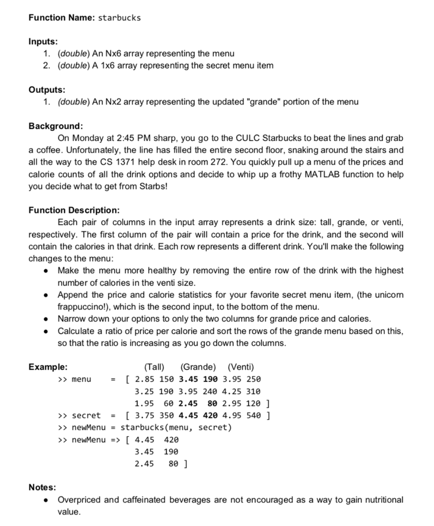  Function Name: starbucks Inputs 1. 2. (double) An Nx6 array representing