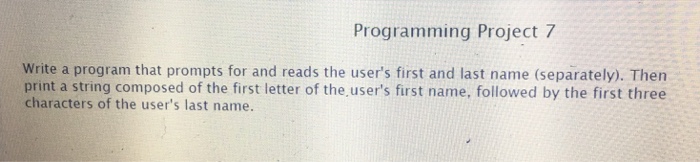  Write a program that prompts for and reads the user's first