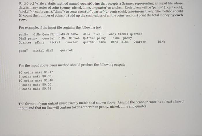  8. (10 pt) Write a static method named countCoins that accepts