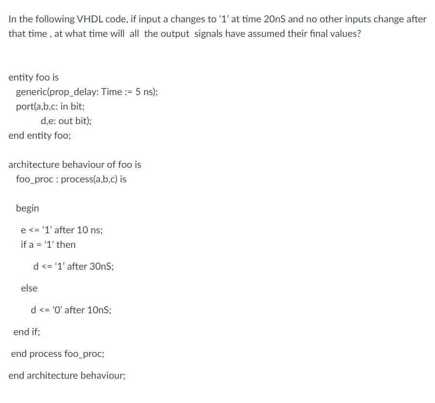 In the following VHDL code, if input a changes to l'at