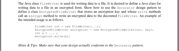  The Java class FileWriter is used for writing data to a