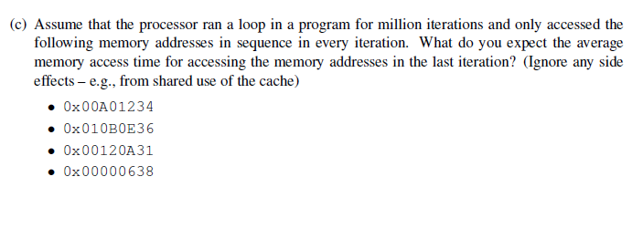(c) Assume that the processor ran a loop in a program
