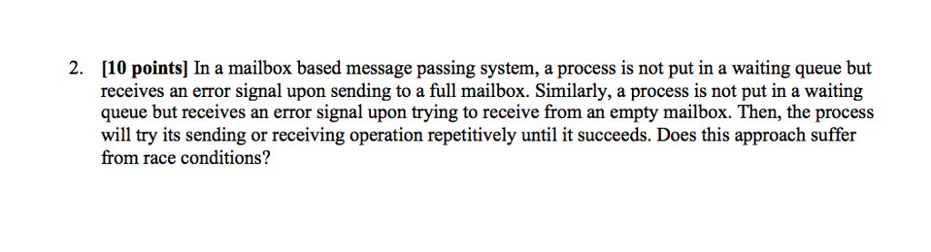  In a mailbox based message passing system, a process is not