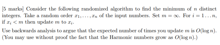  5 marks) Consider the following randomized algorithm to find the minimum