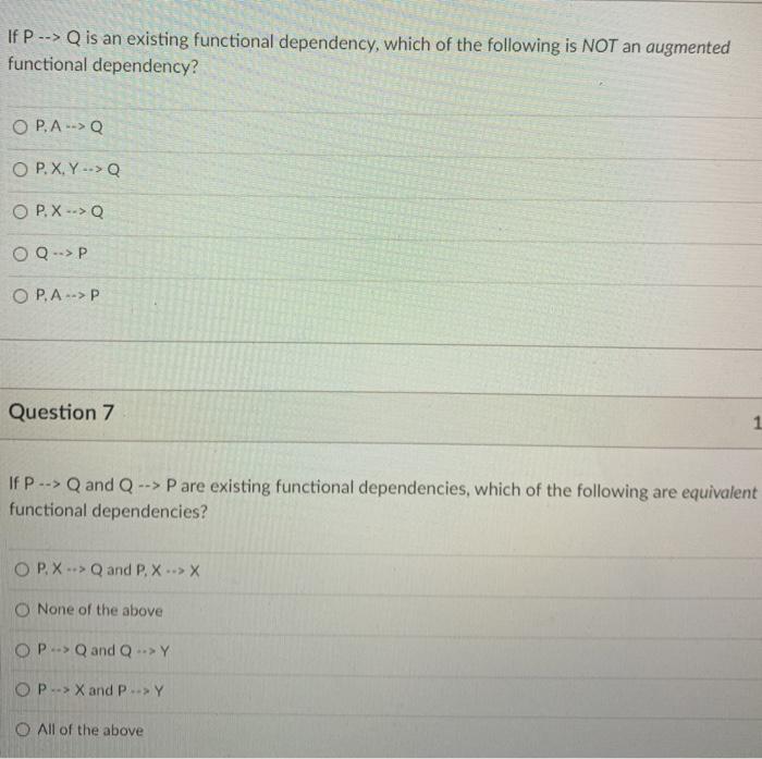  If P --> Q is an existing functional dependency, which of