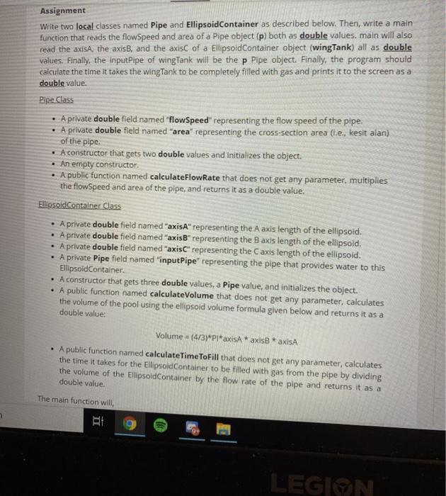  Assignment Write two local classes named Pipe and Ellipsoid Container as