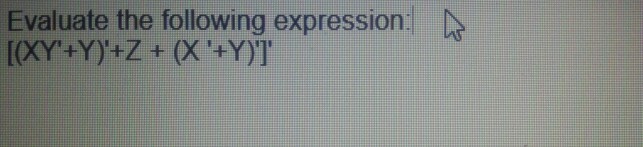 evaluate the following expression Evaluate the following expression