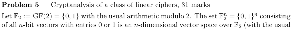 Cryptography Problem: Please show your work. Problem 5 -Cryptanalysis of a class