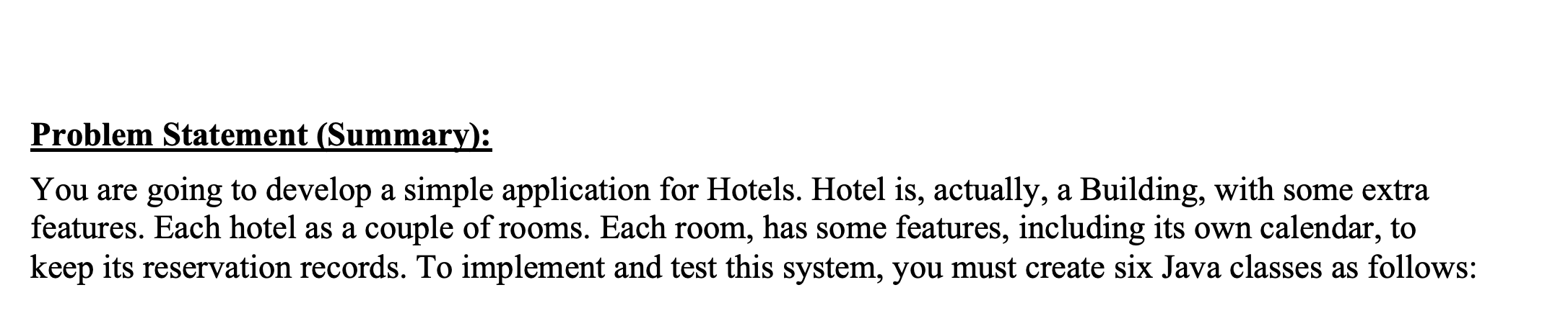 hotel.java: Problem Statement (Summary): You are going to develop a simple application