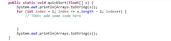 must match the test: Task 3. Complete the "quickSort(float[] a)" method so