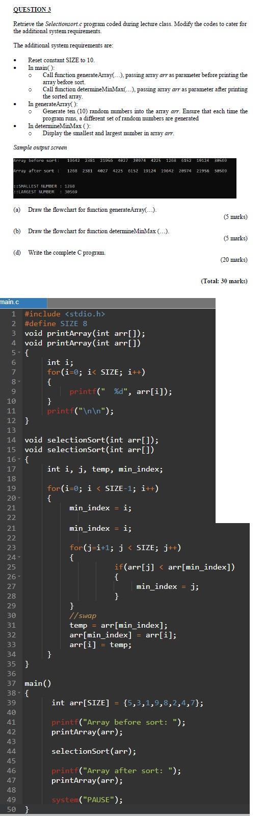 Selectionsort.C codes: #include #define SIZE 8 void printArray(int arr[]); void printArray(int arr[])