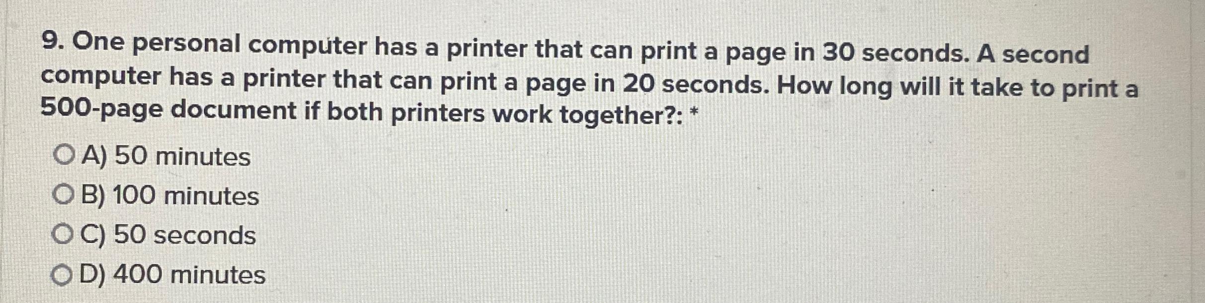  One personal computer has a printer that can print a page