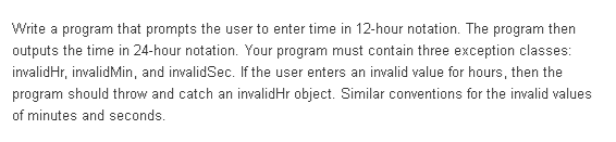C++ program Write a program that prompts the user to enter time