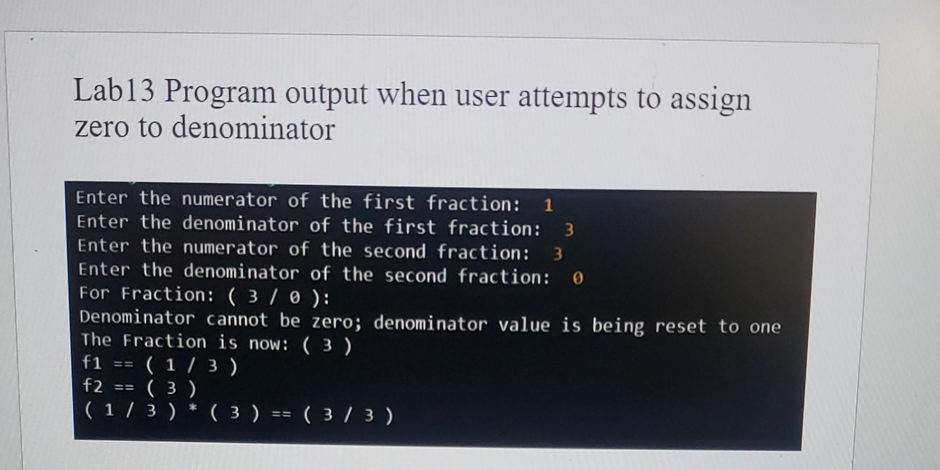 (System. in); I/get integers for f1 numerator and denominator System.out.print("Enter the numerator