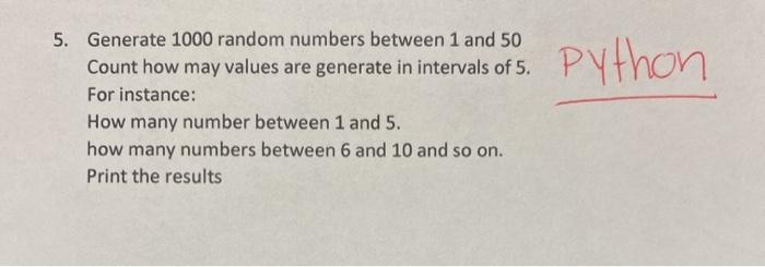  Python 5. Generate 1000 random numbers between 1 and 50 Count
