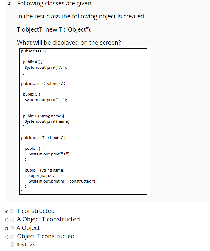  21 - Following classes are given. In the test class the