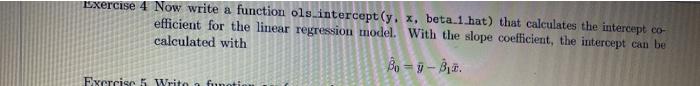  in python Exercise 4 Now write a function ols intercept(y. x,