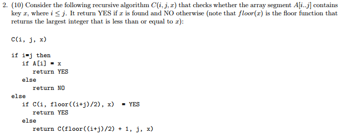  Consider the following recursive algorithm C(i, j, x) that checks whether