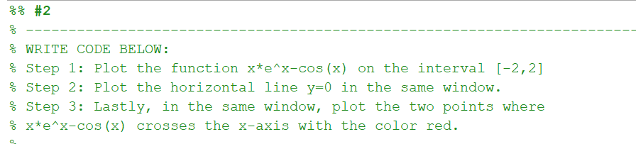  matlab code %% #2 olo % WRITE CODE BELOW: % Step