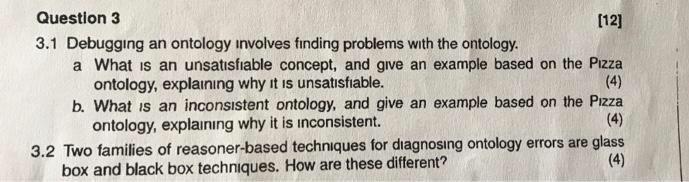  fast upvote [12] Question 3 3.1 Debugging an ontology involves finding