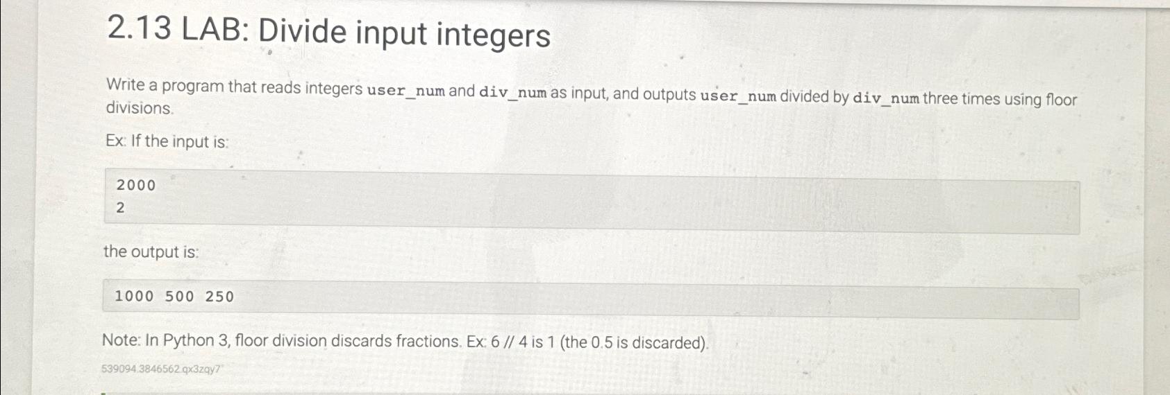  2.13 LAB: Divide input integers Write a program that reads integers