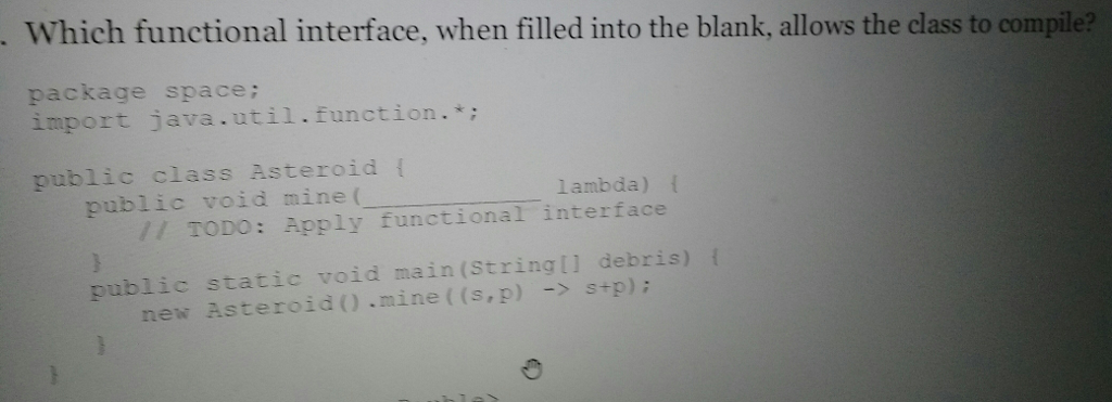  Which functional interface, when filled into the blank, allows the class