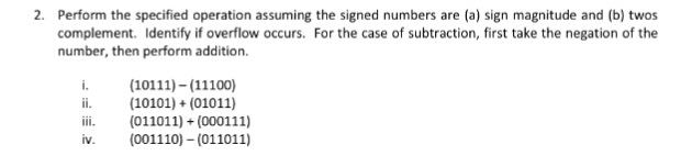  Perform the specified operation assuming the signed numbers are (a) sign