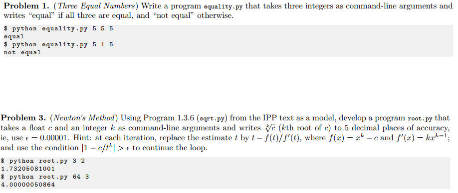  Problem 1. (Three Equal Numbers) Write a program equality.py that takes