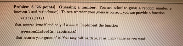  Problem 3 125 points]. Guessing a number. You are asked to