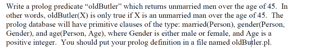 Write a prolog predicate .oldButler" which returns unmarried men over the