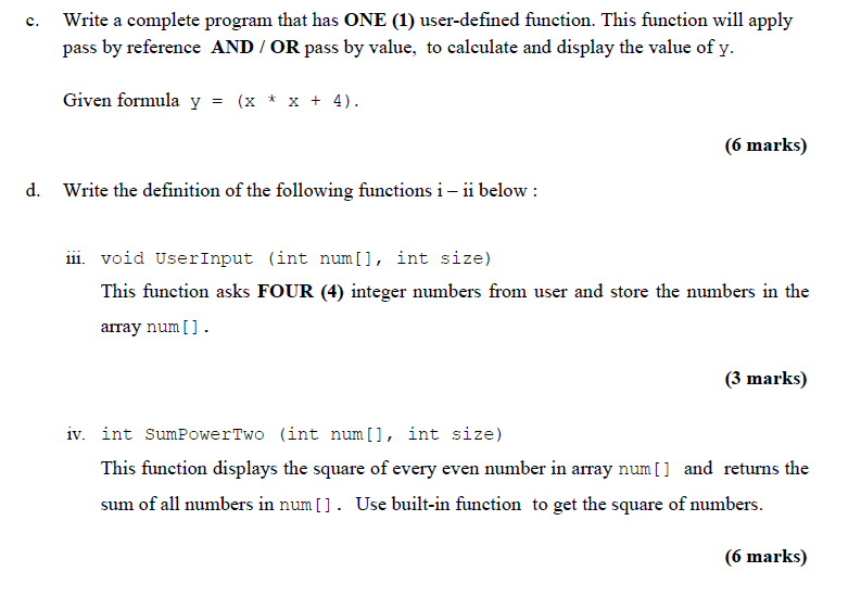  c. Write a complete program that has ONE (1) user-defined function.