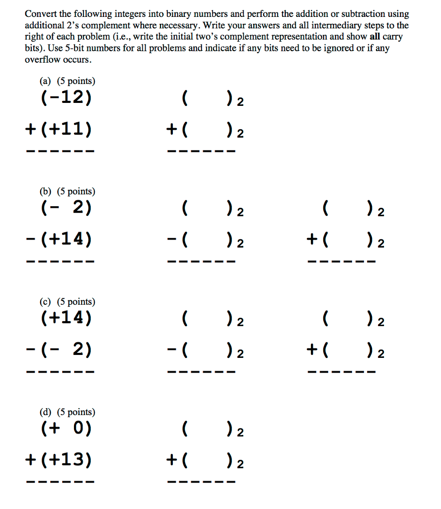 Binary addition and subtraction Convert the following integers into binary numbers and