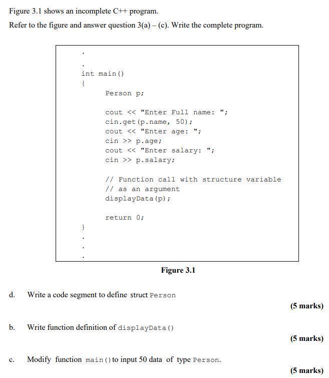  --------------------------------------------------------Using C++ ---------------------------------------------------------------- Figure 3.1 shows an incomplete C++ program. Refer