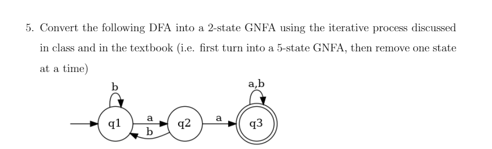  5. Convert the following DFA into a 2-state GNFA using the