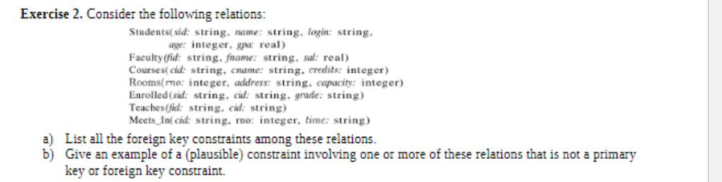  Exercise 2. Consider the following relations: Students(sid: string, name: string, login: