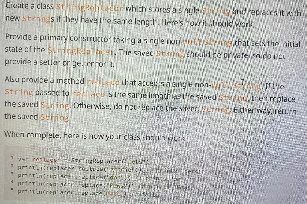 IN KOTLIN PLZ AND AND Create a class StringReplacer which stores a