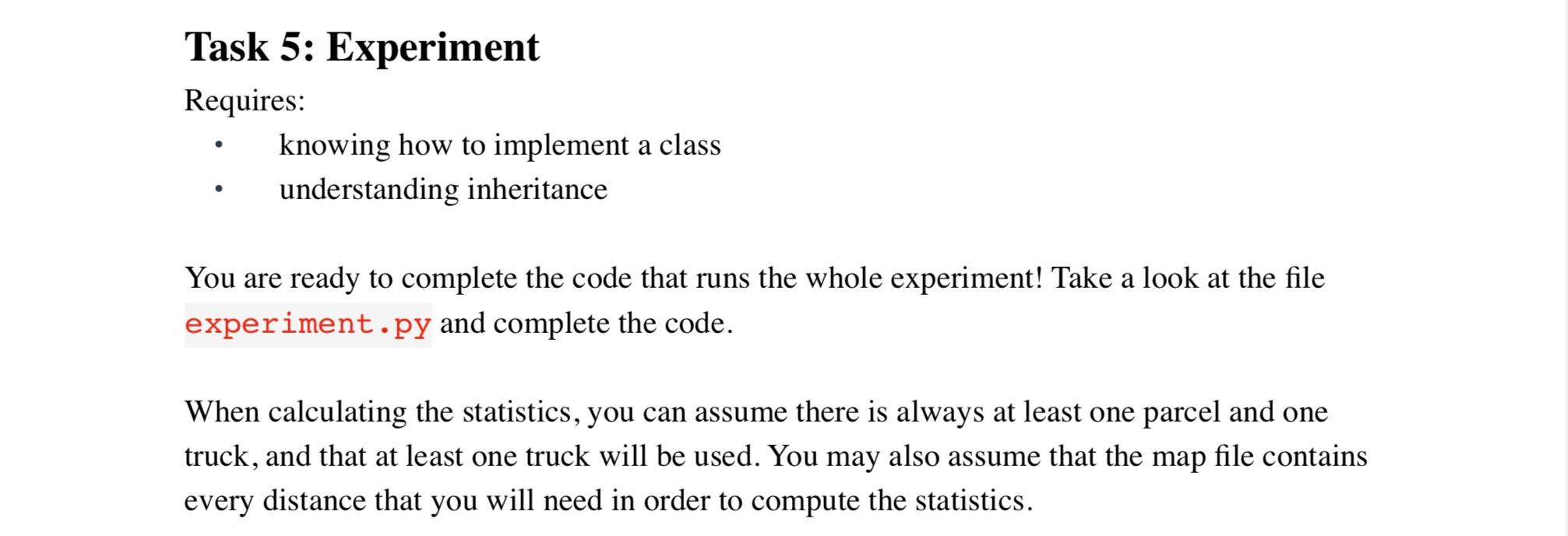  Task 5: Experiment Requires: knowing how to implement a class understanding