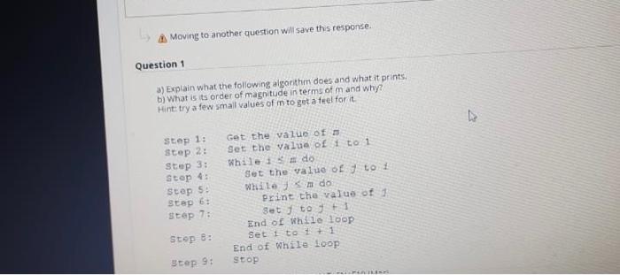  a) Explain what the following algorithm does and what it prints.b)