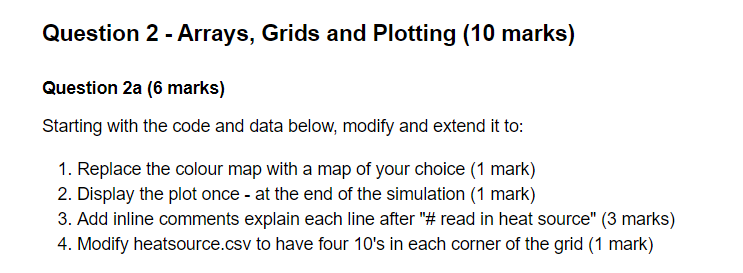 USE PYTHON (JUPYTER) Question 2 - Arrays, Grids and Plotting (10 marks)