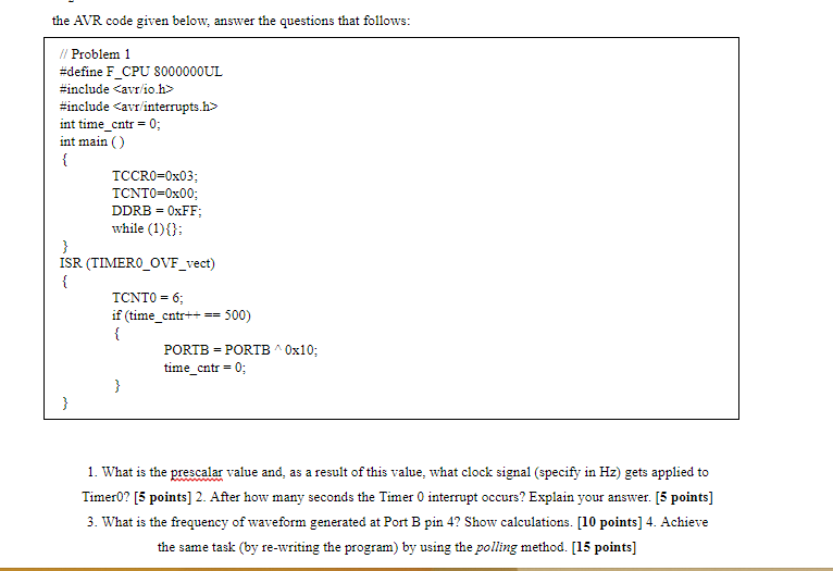  the AVR code given below, answer the questions that follows: //